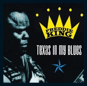 Freddie King - Texas In My Blues -2Cd- in der Gruppe CD bei Bengans Skivbutik AB (3931631)