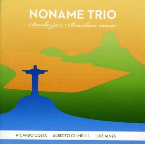 Noname Trio - Samba Jazz - Brazilian Music in der Gruppe CD / Jazz bei Bengans Skivbutik AB (3931704)