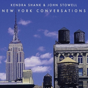 Shank Kendra/ John Stowell - New York Conversations in der Gruppe CD bei Bengans Skivbutik AB (3931789)