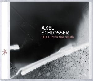 Axel Schlosser - Tales From The South in der Gruppe CD bei Bengans Skivbutik AB (3932130)