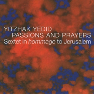 Yitzhak Yedid - Passions And Prayers in der Gruppe CD / Jazz bei Bengans Skivbutik AB (3932249)
