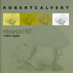 Calvert Robert - Rehearsals 1987-Radio Egypt in der Gruppe CD / Pop-Rock bei Bengans Skivbutik AB (3932298)