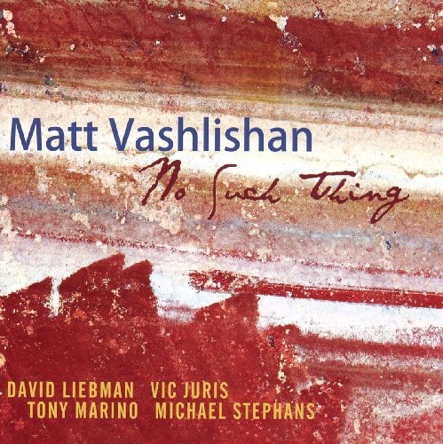 Matt Vashlishan - No Such Thing in der Gruppe CD / Jazz bei Bengans Skivbutik AB (3932439)