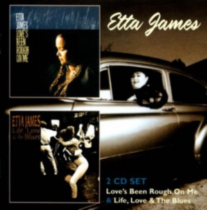 Etta James - Love's Been Rough On Me/Life, Love & The Blues in der Gruppe CD / Pop-Rock,RnB-Soul,Övrigt bei Bengans Skivbutik AB (3932524)