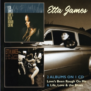 Etta James - Love's Been Rough On Me/Life, Love & The Blues in der Gruppe CD / Pop-Rock,RnB-Soul,Övrigt bei Bengans Skivbutik AB (3932524)