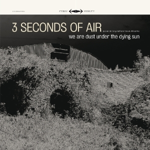 Three Seconds Of Air - We Are Dust Under The Dying Sun in der Gruppe CD / Pop-Rock bei Bengans Skivbutik AB (3932528)
