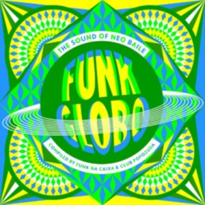 Various - Funk Globo:Sound Of Neo Baile in der Gruppe CD / Dance-Techno,Klassiskt bei Bengans Skivbutik AB (3932559)