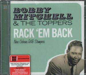 Bobby & The Toppers Mitchell - Rack 'Em Back - New Orleans R&B Stompers in der Gruppe CD / Pop-Rock,RnB-Soul,Övrigt bei Bengans Skivbutik AB (3933123)