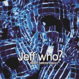 Jeff Who? - Death Before Disco in der Gruppe CD bei Bengans Skivbutik AB (3933172)