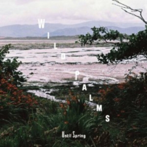 Wild Palms - Until Spring' in der Gruppe CD / Pop-Rock,Övrigt bei Bengans Skivbutik AB (3933229)