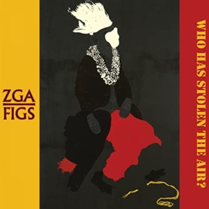 Zga Vs Figs - Who Has Stolen The Air? in der Gruppe CD / Pop-Rock bei Bengans Skivbutik AB (3933232)