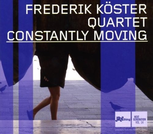 Koester Frederik -Quartet- - Constantly Moving in der Gruppe CD / Jazz/Blues bei Bengans Skivbutik AB (3933538)
