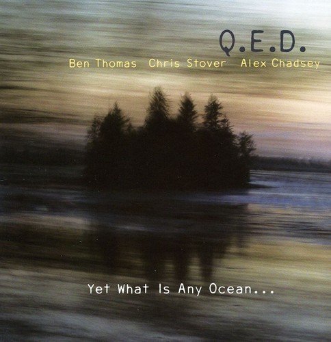 Q.E.D. - Yet What Is Any Ocean in der Gruppe CD / Jazz/Blues bei Bengans Skivbutik AB (3933660)