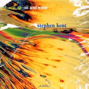 Kent Stephen - Oil & Water in der Gruppe CD / Elektroniskt,World Music bei Bengans Skivbutik AB (3933718)