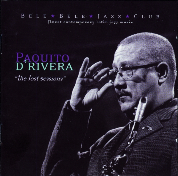 Paquito D'rivera - Lost Sessions in der Gruppe CD / Bestseller bei Bengans Skivbutik AB (3933719)