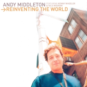 Andy Middleton - Reinventing The World in der Gruppe CD bei Bengans Skivbutik AB (3933834)