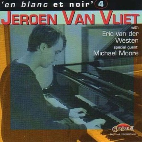 Vliet Jeroen Van - En Blanc Et Noir 4 in der Gruppe CD / Jazz/Blues bei Bengans Skivbutik AB (3933906)