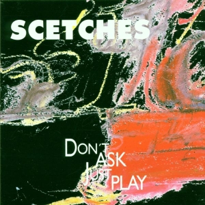 Scetches - Don't Ask, Just Play in der Gruppe CD bei Bengans Skivbutik AB (3934107)