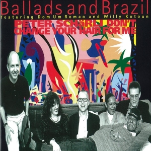 Scharli Peter - Ballads & Brazil in der Gruppe CD bei Bengans Skivbutik AB (3934116)