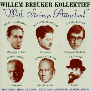 Willem Breuker Kollektief - With Strings Attached in der Gruppe CD bei Bengans Skivbutik AB (3934171)