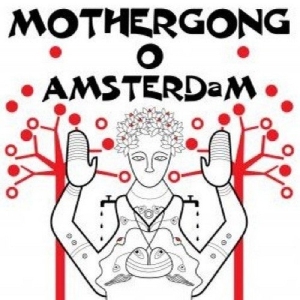 Mother Gong - Live In Amsterdam in der Gruppe CD / Pop-Rock bei Bengans Skivbutik AB (3934199)