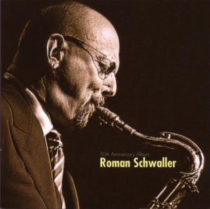 Schwaller Roman - 50th Anniversary Album in der Gruppe CD bei Bengans Skivbutik AB (3934355)