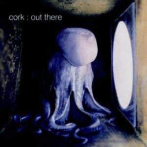 Cork - Out There in der Gruppe Övrigt /  bei Bengans Skivbutik AB (3934502)