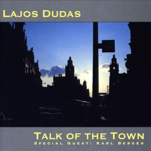Lajos Dudas - Talk Of The Town in der Gruppe CD bei Bengans Skivbutik AB (3934506)