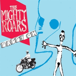 Mighty Roars - Daddy Oh in der Gruppe VINYL / Pop-Rock bei Bengans Skivbutik AB (3934635)