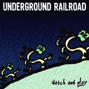 Underground Railroad - Watch & Play -Ltd- in der Gruppe VINYL / Pop-Rock bei Bengans Skivbutik AB (3934642)