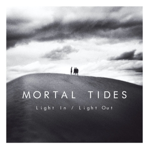 Mortal Tides - Light In/Light Out in der Gruppe CD / Pop-Rock bei Bengans Skivbutik AB (3934666)