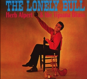 Herb Alpert & The Tijuana Bras - Lonely Bull in der Gruppe CD / Pop-Rock bei Bengans Skivbutik AB (3934745)