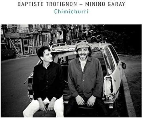 Trotignon Baptiste & Minino Garay - Chimichurri in der Gruppe CD / Jazz/Blues bei Bengans Skivbutik AB (3934961)