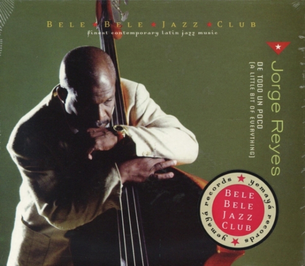 Reyes Jorge - De Todo Un Poco in der Gruppe CD / Jazz/Blues bei Bengans Skivbutik AB (3935385)