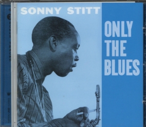 Sonny Stitt - Only The Blues in der Gruppe CD bei Bengans Skivbutik AB (3935594)