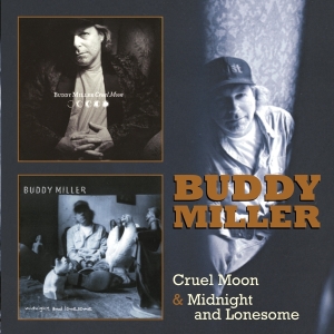 Buddy Miller - Cruel Moon/Midnight & Lonesome in der Gruppe CD bei Bengans Skivbutik AB (3935606)