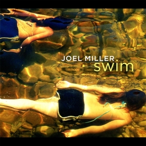 Joel Miller - Swim in der Gruppe CD bei Bengans Skivbutik AB (3935703)