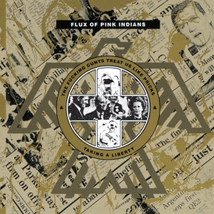 Flux Of Pink Indians - Fucking Cunts Treat Us Li in der Gruppe CD bei Bengans Skivbutik AB (3935765)