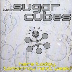 Sugarcubes - Here Today, Tomorrow Next Week! in der Gruppe CD bei Bengans Skivbutik AB (3935861)
