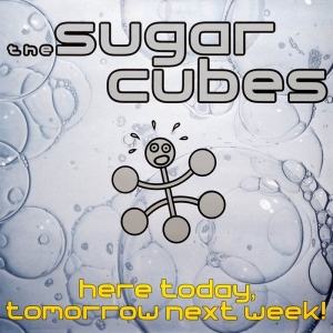 Sugarcubes - Here Today, Tomorrow Next Week! in der Gruppe CD / Pop-Rock bei Bengans Skivbutik AB (3935861)