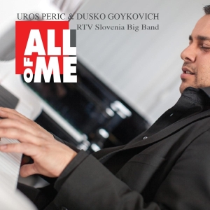 Peric Uros/Dusko Goykovich - All Of Me in der Gruppe CD bei Bengans Skivbutik AB (3936123)