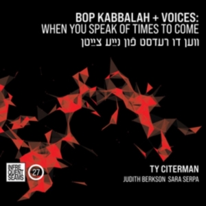 Citerman Ty - Bop Kabbalah+Voices: When You Speak in der Gruppe Labels / Woah Dad / Dold_tillfall bei Bengans Skivbutik AB (3938967)