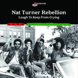 Nat Turner Rebellion - Laugh To Keep From Crying in der Gruppe VINYL / Dance-Techno,RnB-Soul bei Bengans Skivbutik AB (3939021)