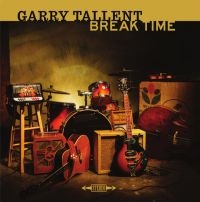 Tallent Garry - Break Time in der Gruppe CD / Pop-Rock bei Bengans Skivbutik AB (3939321)