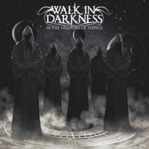 Walk In Darkness - In The Shadows Of Things in der Gruppe CD bei Bengans Skivbutik AB (3941326)