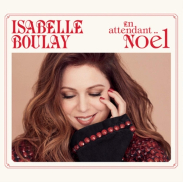Boulay Isabelle - En attendant Noël in der Gruppe CD / Pop bei Bengans Skivbutik AB (3941770)