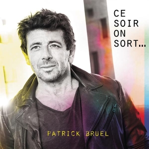 Bruel Patrick - Ce Soir On Sort... in der Gruppe CD bei Bengans Skivbutik AB (3941778)