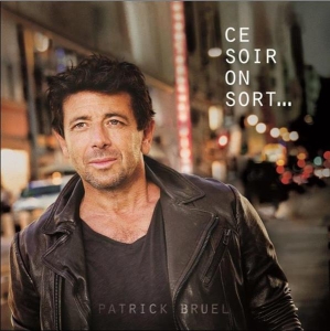 Bruel Patrick - Ce Soir On Sort... in der Gruppe Övrigt /  bei Bengans Skivbutik AB (3942664)