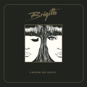 Brigitte - A Bouche Que Veux-Tu in der Gruppe Övrigt /  bei Bengans Skivbutik AB (3945351)
