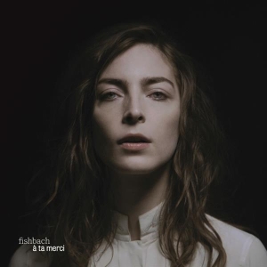 Fishbach - A Ta Merci in der Gruppe CD / Pop-Rock,Övrigt bei Bengans Skivbutik AB (3945369)